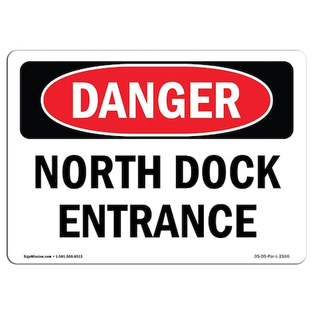 Signmission Safety Sign, OSHA Danger, 10" Height, North Dock Entrance, Landscape OS-DS-D-1014-L-2166